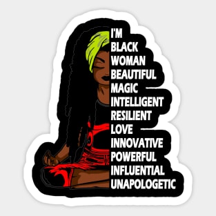 I'm black woman beautiful magic and unapologetic..black woman pride gift Sticker